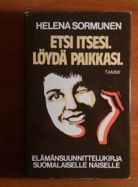 Etsi itsesi, löydä paikkasi - Elämänsuunnittelukirja suomalaiselle naiselle