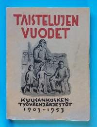 Taistelujen vuodet - Kuusankosken Työväenjärjestöt 1903 - 1953.  (Järjestöhistoriikit, poliittinen historia, työväenliike)