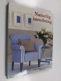 Naturlig inredning : dekorativ enkelhet med naturliga material