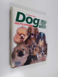 The Royal Canin Dog Encyclopaedia - Small &amp; Toys Breeds