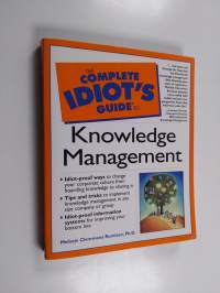 The complete idiot&#039;s guide to knowledge management (signeerattu, tekijän omiste)