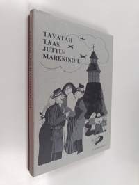 Tavatah taas juttumarkkinoil : kaskuja ja tarinoita Elimäeltä (ERINOMAINEN)