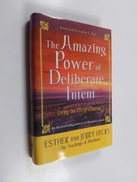The Amazing Power of Deliberate Intent - Living the Art of Allowing