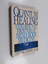 Quantum Healing - Exploring the Frontiers of Mind/body Medicine