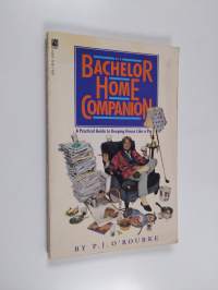 The Bachelor Home Companion - A Practical Guide to Keeping House Like a Pig