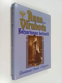 Anna Virubova : keisarinnan hovineiti