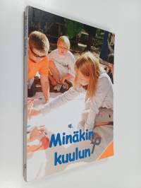 Minäkin kuulun : kerhonohjaajan käsikirja 2004-2005
