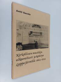 Kirkollisen musiikin alkuvaiheet ja kehitys Lappajärvellä 1664-1944