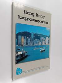 Hong Kong kauppakumppanina : opas suomalaisille viejille ja tuojille