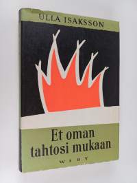 Et oman tahtosi mukaan