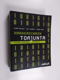 Hakkeroinnin torjunta : uusimmat salaisuudet ja ratkaisut