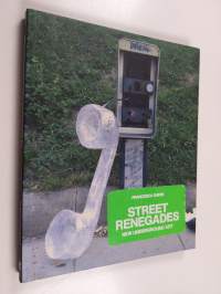 Street renegades : new underground art