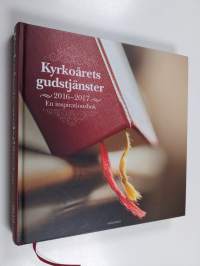 Kyrkoårets gudstjänster 2016-2017 : En inspirationsbok