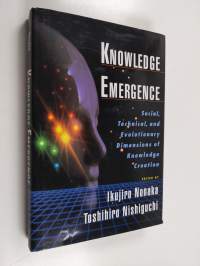 Knowledge emergence : social, technical, and evolutionary dimensions of knowledge creation