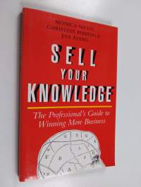 Sell your knowledge : the professional&#039;s guide to winning more business