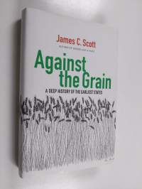 Against the grain : a deep history of the earliest states