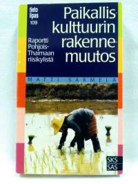 Paikalliskulttuurin rakennemuutos - raportti Pohjois-Thaimaan riisikylistä