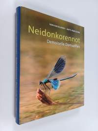 Neidonkorennot : solisevien vetten lentävät jalokivet = Demoiselle damselflies : winged jewels of silvery streams (signeerattu)