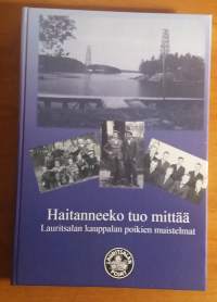 Haitanneeko tuo mittää. Lauritsalan kauppalan poikien muistelmat