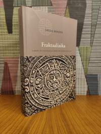 Fraktaaliaika : vuoden 2012 salaisuus ja uuden maailmankauden alku