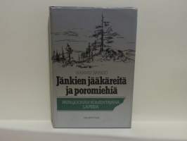 Jänkien jääkäreitä ja poromiehiä - Pataljoonan komentajana Lapissa (Sotahistoria, muistelmat)