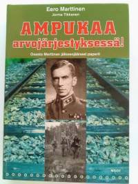 Ampukaa arvojärjestyksessä ! - Osasto Marttinan jälkeenjääneet paperit