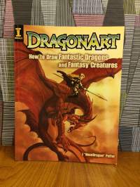 Dragonart : How to Draw Fantastic Dragons and Fantasy Creatures