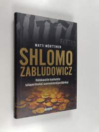 Shlomo Zabludowicz : holokaustin kauhuista salaperäiseksi suomalaismiljardööriksi - Holokaustin kauhuista salaperäiseksi suomalaismiljardööriksi
