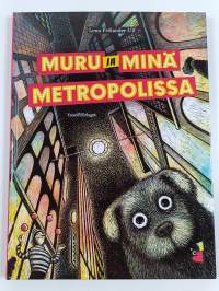 Muru ja minä metropolissa (UUSI)