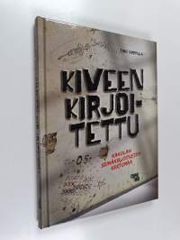 Kiveen kirjoitettu : Kakolan seinäkirjoitusten kertomaa (UUSI)