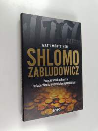 Shlomo Zabludowicz : holokaustin kauhuista salaperäiseksi suomalaismiljardööriksi - Holokaustin kauhuista salaperäiseksi suomalaismiljardööriksi (UUDENVEROINEN)