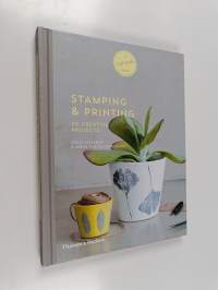 Stamping and Printing - 20 Creative Projects
