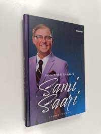 Ainutkertainen Sami Saari (UUSI)