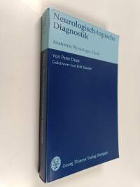 Neurologisch-topische Diagnostik - Anatomie, Physiologie, Klinik