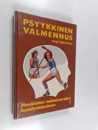 Psyykkinen valmennus 1 : Henkisten voimavarojen hyödyntäminen