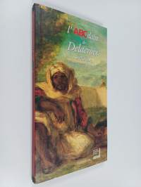 L&#039;ABCdaire de Delacroix et l&#039;Orient