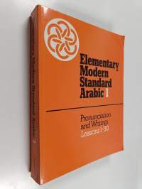 Elementary Modern Standard Arabic : Part 1 :  Arabic Pronunciation and Writing ; Arabic Grammar and Vocabulary, Lessons 1-30