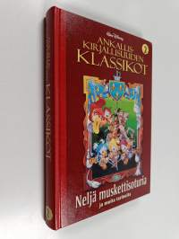 Ankalliskirjallisuuden klassikot 2 : Neljä muskettisoturia ja muita tarinoita