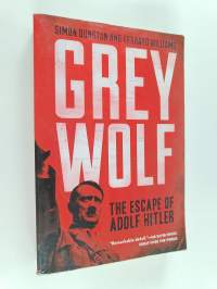 Grey Wolf : The Escape of Adolf Hitler