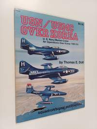 USN/USMC Over Korea - US Navy/Marine Corps Air Operations Over Korea, 1950-53