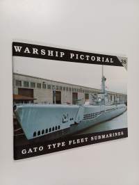 Warship Pictorial 28 - Gato Type Fleet Submarines