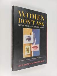 Women don&#039;t ask : negotiation and the gender divide