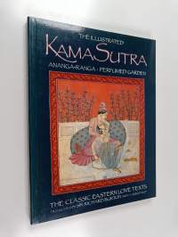 The Illustrated Kama Sutra • Ananga-Ranga • Perfumed Garden