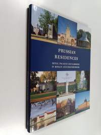 Prussian Residences : Royal Palaces and Gardens in Berlin and Brandenburg