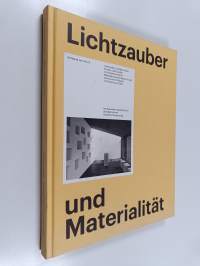 Lichtzauber und Materialität : Kirchen und Kapellen in Finnland seit 2000 = Materiality and the magic of light: churches and chapels in Finland since 2000