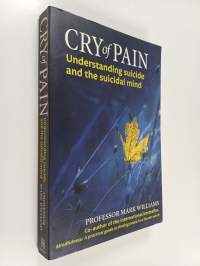 Cry of pain : understanding suicide and the suicidal mind