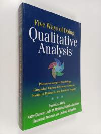 Five ways of doing qualitative analysis : phenomenological psychology, grounded theory, discourse analysis, narrative research, and intuitive inquiry