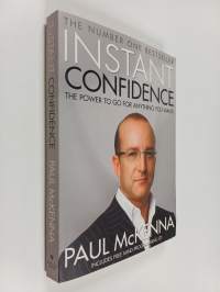 Instant Confidence! - The Power to Go for Anything You Want!