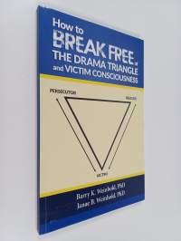 How to Break Free of the Drama Triangle and Victim Consciousness