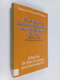 Employment, income distribution and development strategy : problems of the developing countries : essays in honour of H. W. Singer